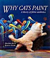 Why Cats Paint; A Theory of Feline Aesthetics