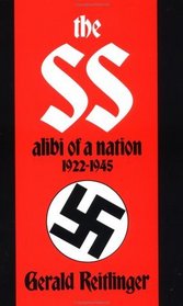 The SS: Alibi of a Nation, 1922-1945