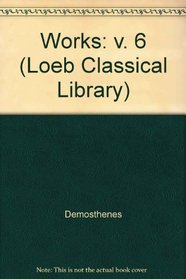 Works: v. 6 (Loeb Classical Library)