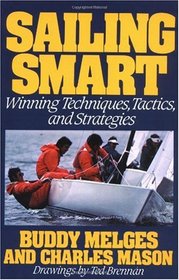 Sailing Smart : Winning Techniques, Tactics, And Strategies