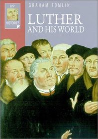 Luther and His World (Ivp Histories)