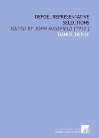 Defoe, Representative Selections: Edited by John Masefield [1913 ]