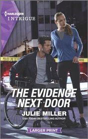 The Evidence Next Door (Kansas City Crime Lab, Bk 3) (Harlequin Intrigue, No 2154) (Larger Print)