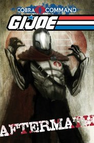 G.I. JOE: Cobra Command - Aftermath (G. I. Joe (Graphic Novels))