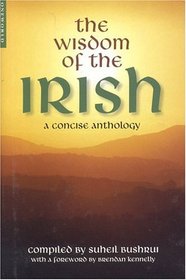 The Wisdom of the Irish: A Concise Anthology