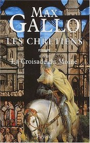 Les Chrtiens, tome 3 : La Croisade du moine