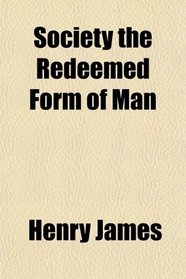 Society the Redeemed Form of Man