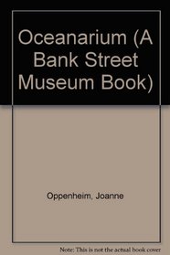 OCEANARIUM (A Bank Street Museum Book)