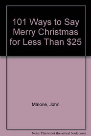 101 Ways to Say Merry Christmas for Less than $25