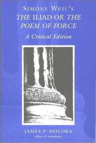 Simone Weil's the Iliad or the Poem of Force: A Critical Edition