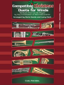 Compatible Christmas Duets for Winds (50 Duets That Can Be Played by Any Combination of Wind Instruments) - Trombone / Baritone / Bassoon