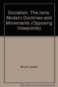 Socialism: The Isms: Modern Doctrines and Movements (Opposing Viewpoints)