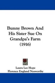 Bunny Brown And His Sister Sue On Grandpa's Farm (1916)