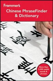 Frommer's Chinese PhraseFinder & Dictionary (Frommer's Phrase Books)