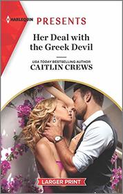 Her Deal with the Greek Devil (Rich, Ruthless & Greek, Bk 2) (Harlequin Presents, No 3908) (Larger Print)