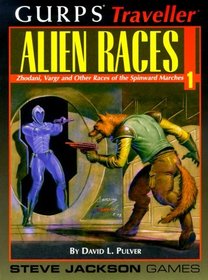 GURPS Traveller: Alien Races 1 : Zhodani, Vargr and Other Races of the Spinward Marches (GURPS Traveller)
