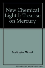 New Chemical Light I: Treatise on Mercury