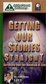 Getting Our Stories Straight : Scripture and the Meaning of Life