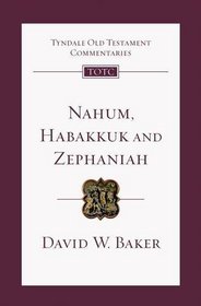 Nahum, Habakkuk and Zephaniah: An Introduction and Commentary (Tyndale Old Testament Commentaries)