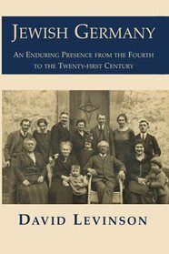 Jewish Germany: An Enduring Presence from the Fourth to the Twenty-First Century