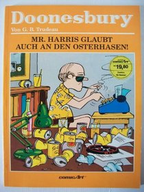 Doonesbury I. Mr. Harris glaubt auch an den Osterhasen