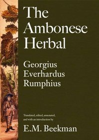 The Ambonese Herbal, Volume 2: Book II: Containing the Aromatic Trees: Being Those That Have Aromatic Fruits, Barks or Redolent Wood; Book III: ... Containing the Wild Trees That Provide Timber