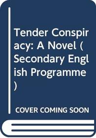 Tender Conspiracy: A Novel (Secondary English Programme)