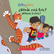 Eric & Julieta: Donde esta Eric? / Where Is Eric?: Where Is Eric?/ Dynde Est Eric? (Bilingual) (Eric & Julieta)