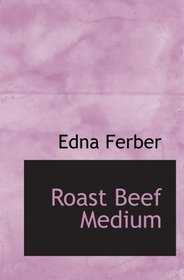 Roast Beef  Medium: THE BUSINESS ADVENTURES OF EMMA McCHESNEY