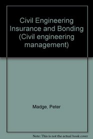 Civil Engineering Insurance and Bonding (Civil engineering management)