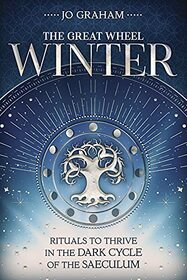 Winter: Rituals to Thrive in the Dark Cycle of the Saeculum