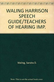 A Speech Guide for Teachers and Clinicians of Hearing Impaired Children