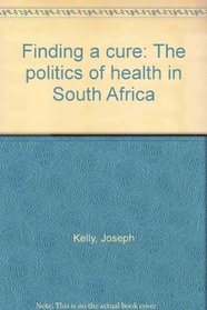 Finding a cure: The politics of health in South Africa