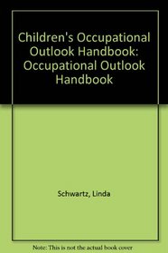 Children's Occupational Outlook Handbook: Occupational Outlook Handbook