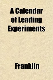 A Calendar of Leading Experiments