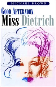 Good Afternoon Miss Dietrich