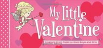 My Little Valentine: Coupons from Cupid for Good Boys and Girls