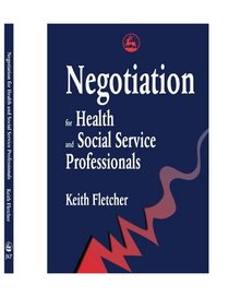 Negotiation for Health and Social Service Professionals