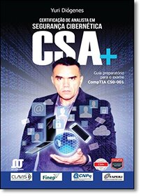 Certificao De Analista Em Segurana Ciberntica: Csa Guia Preparatrio Para O Exame Comptia Cs0-001 (Em Portugues do Brasil)