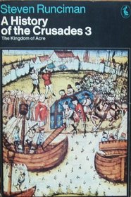 A History of the Crusades: the Kingdom of Acre V. 3