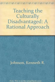 Teaching the Culturally Disadvantaged: A Rational Approach