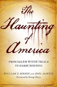 The Haunting of America: From the Salem Witch Trials to Harry Houdini