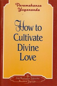 How to Cultivate Divine Love (How to live)