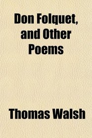 Don Folquet, and Other Poems