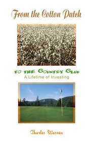 From the Cotton Patch to the Country Club: A Lifetime of Investing