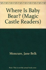 Where Is Baby Bear? (Magic Castle Readers)