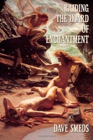 Raiding the Hoard of Enchantment: Seven Tales of High Fantasy