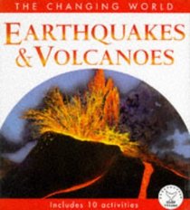 Earthquakes and Volcanoes (Changing World)