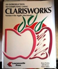 An Introduction to Computing Using Claris Works: Version 4 for Macintosh