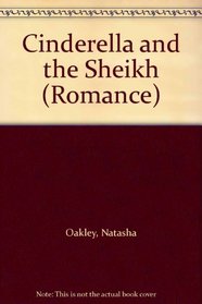 Cinderella and the Sheikh. Natasha Oakley (Romance)